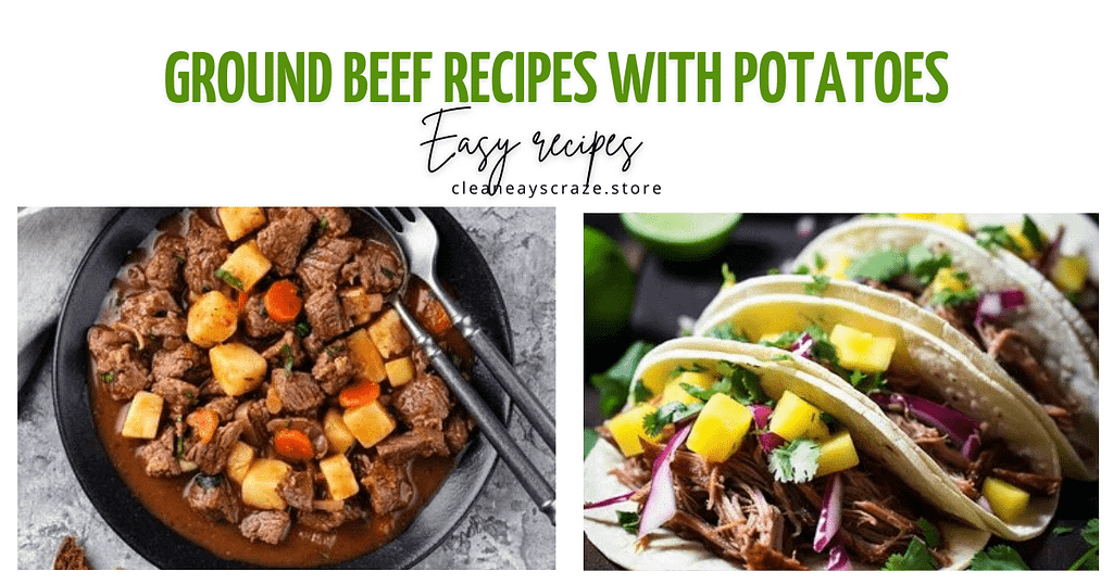 5 Easy Ground Beef Recipes with Potatoes and More