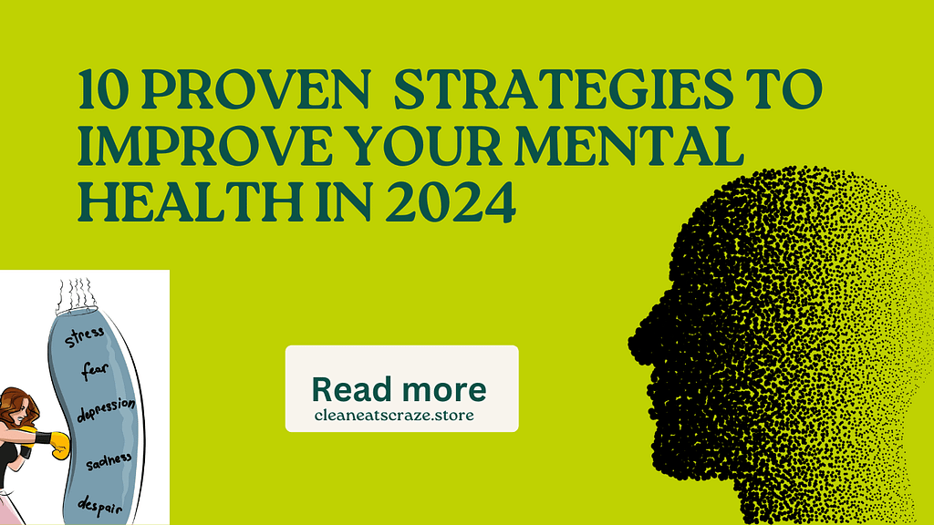 10 Proven Strategies to Improve Your Mental Health in 2024